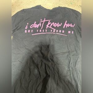 I Don’t Know How But They Found Me shirt